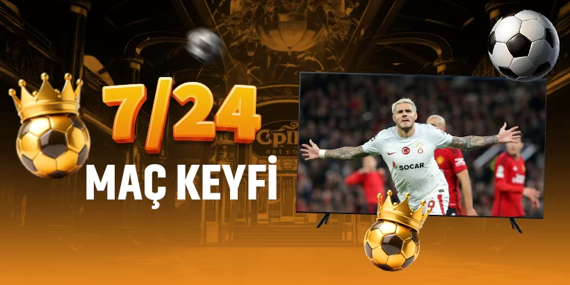 7/24 Maç Keyfi